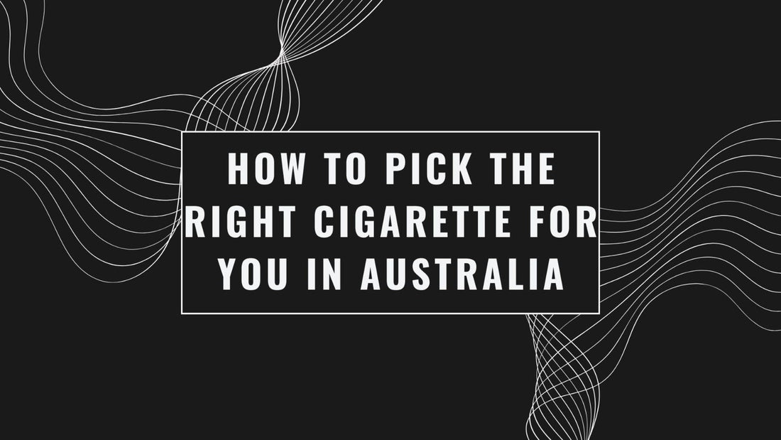 How_to_Pick_the_Right_Cigarette_for_You_in_Australia_Cover