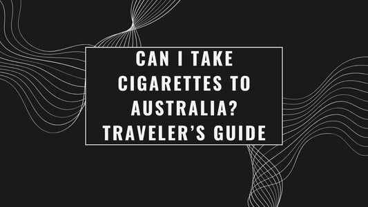 Can I Take Cigarettes to Australia? Traveler’s Guide
