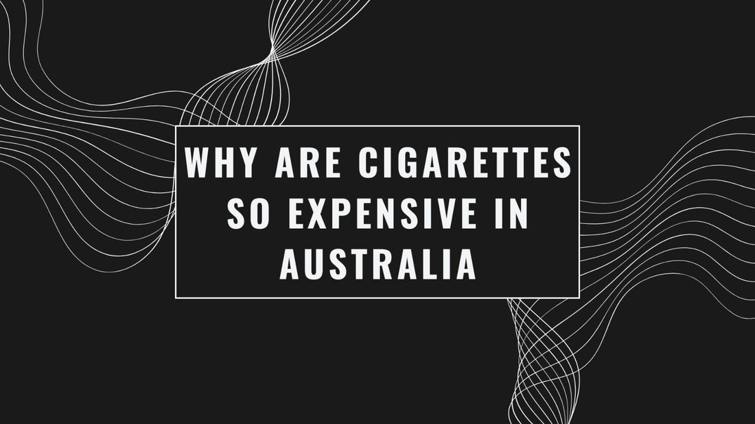 Why Are Cigarettes So Expensive in Australia